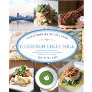 Pittsburgh Chef's Table Extraordinary Recipes from the Steel City by Sudar, Sarah; Gongaware, Julia; McFadden, Amanda; Zorch, Laura, 9780762792238
