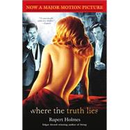 Where the Truth Lies A Novel by HOLMES, RUPERT, 9780812972238