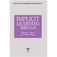 Implicit Learning: Theoretical and Empirical Issues by Berry,Dianne C., 9780863772238