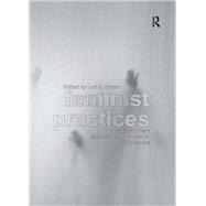 Feminist Practices by Lori A. Brown, 9781315582238