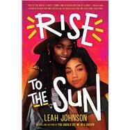 Rise to the Sun by Johnson, Leah, 9781338662238