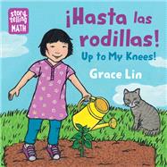 Hasta Las Rodillas / Up to My Knees by Lin, Grace; Lin, Grace, 9781623542238