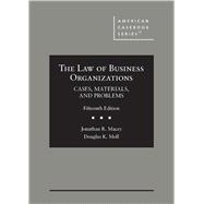 The Law of Business Organizations, Cases, Materials, and Problems by Jonathan R. Macey, Douglas K. Moll, 9781685612238