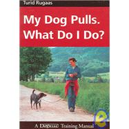 My Dog Pulls. What Do I Do? by Rugaas, Turid, 9781929242238