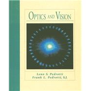 Optics and Vision by Pedrotti, Leno S.; Pedrotti, S.J. L., 9780132422239