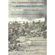 The Columbia Companion to American History on Film by Rollins, Peter C., 9780231112239