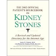 The 2002 Official Patient's Sourcebook on Kidney Stones by Parker, James N., 9780597832239