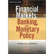 Financial Markets, Banking, and Monetary Policy by Simpson, Thomas D., 9781118872239