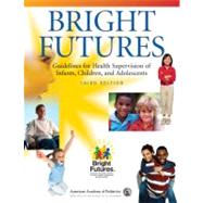 Bright Futures: Guidelines for Health Supervision of Infants, Children, and Adolescents by Hagan, Joseph F., Jr., M.D.; Shaw, Judith S.; Duncan, Paula M., M.D., 9781581102239