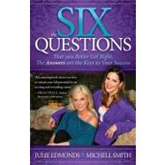 The Six Questions by Edmonds, Julie; Smith, Michell, 9781614482239