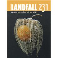 Landfall 231 Aotearoa New Zealand Arts and Letters, Autumn 2016 by Eggleton, David, 9781927322239