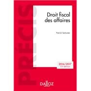 Droit fiscal des affaires. Edition 2016/2017 by Patrick Serlooten, 9782247162239