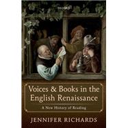 Voices and Books in the English Renaissance by Richards, Jennifer, 9780192882240