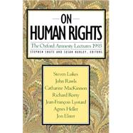 ON HUMAN RIGHTS by Shute, Stephen; Hurley, Susan, 9780465052240