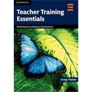 Teacher Training Essentials: Workshops for Professional Development by Craig Thaine, 9780521172240