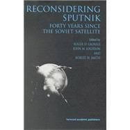 Reconsidering Sputnik: Forty Years Since the Soviet Satellite by Lanius,Roger D., 9781138012240