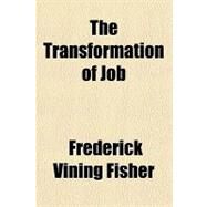 The Transformation of Job by Fisher, Frederick Vining, 9781153792240