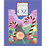 Toto in Candy Land of Oz by Unknown, 9781570722240