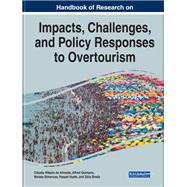 Handbook of Research on the Impacts, Challenges, and Policy Responses to Overtourism by De Almeida, Claudia Ribeiro; Quintano, Alfred; Simancas, Moiss; Huete, Raquel; Breda, Zlia, 9781799822240