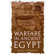 Warfare in Ancient Egypt by McDermott, Bridget, 9781837052240