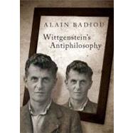 Wittgenstein's Antiphilosophy by Badiou, Alain; Bosteels, Bruno, 9781844672240