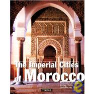 The Imperial Cities of Morocco by Metalsi, Mohomed; Treal, Cecile; Ruiz, Jean-Michel, 9782879392240