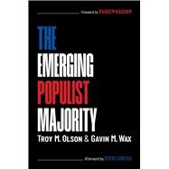 The Emerging Populist Majority by Troy M. Olson; Gavin M. Wax, 9798888452240