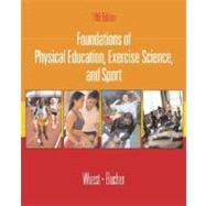 Foundations of Physical Education, Exercise Science, and Sport by Wuest, Deborah A.; Bucher, Charles Augustus, 9780072462241