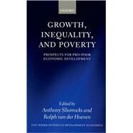 Growth, Inequality, and Poverty Prospects for Pro-Poor Economic Development by Shorrocks, Anthony; van der Hoeven, Rolph, 9780199282241