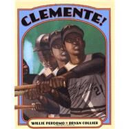 Clemente! by Collier, Bryan; Perdomo, Willie, 9780805082241