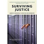Surviving Justice America's Wrongfully Convicted and Exonerated by Eggers, Dave; Vollen, Lola; Turow, Scott, 9781786632241
