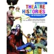 Theatre Histories: An Introduction by Zarrilli; Phillip B., 9780415462242
