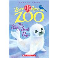 The Silky Seal Pup (Zoe's Rescue Zoo #3) by Cobb, Amelia, 9780545842242