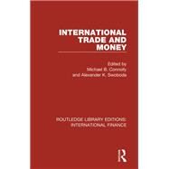 International Trade and Money by Connolly, Michael B.; Swoboda, Alexander K., 9781138542242