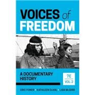 Voices of Freedom: A Documentary History (Volume 2) by Eric Foner; Kathleen DuVal; Lisa McGirr, 9781324042242
