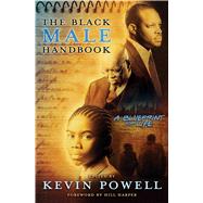 The Black Male Handbook A Blueprint for Life by Powell, Kevin, 9781416592242