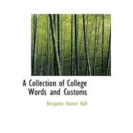 A Collection of College Words and Customs by Hall, Benjamin Homer, 9781426492242