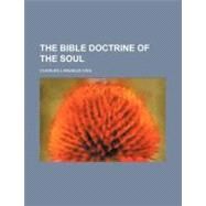 The Bible Doctrine of the Soul by Ives, Charles Linnaeus, 9781458862242