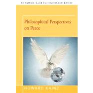Philosophical Perspectives on Peace by Kainz, Howard P., 9781469752242