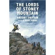 The Lords of the Stoney Mountains by Antony Swithin; Mark Sebanc, 9781473232242