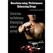 Reactions Using Performance Enhancing Drugs by Albee, Edward, 9781505522242