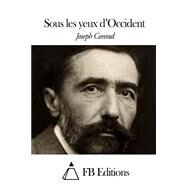 Sous Les Yeux Doccident by Conrad, Joseph; Neel, Philippe; FB Editions, 9781505902242