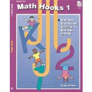 Math Hooks 1, Grades K-2 : More Than 50 Games an Dactivities to Hook Kids on Math by Silbey, Robyn, 9781596472242