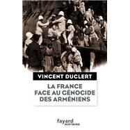 La France face au gnocide des Armniens by Vincent Duclert, 9782213682242