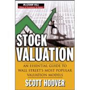 Stock Valuation An Essential Guide to Wall Street's Most Popular Valuation Models by Hoover, Scott, 9780071452243
