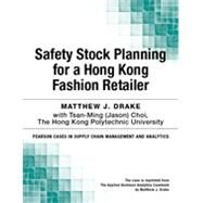 Safety Stock Planning for a Hong Kong Fashion Retailer by Matthew J. Drake, 9780133822243