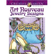 Creative Haven Art Nouveau Jewelry Designs Coloring Book by Schmidt, Carol, 9780486812243