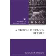 A Biblical Theology of Exile by Smith-Christopher, Daniel L., 9780800632243