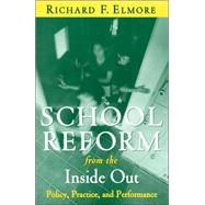 School Reform From The Inside Out by Elmore, Richard F., 9781891792243
