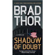 Shadow of Doubt A Thriller by Thor, Brad, 9781982182243